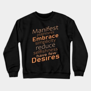 Manifest plainness, embrace simplicity, reduce selfishness, have few desires | Mind power Crewneck Sweatshirt